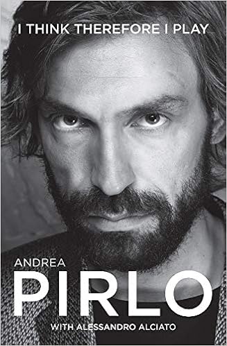 Andrea Pirlo (with Alciato Alessandro) I Think, Therefore I Play 