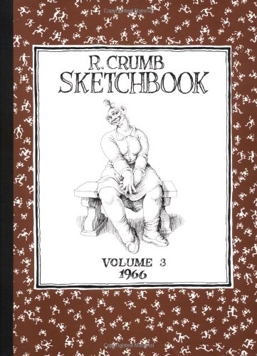 R. Crumb Sketchbook: 1966 (Vol. 3) (R. Crumb Sketchbook) (R. Crumb Sketchbooks) by R. Crumb