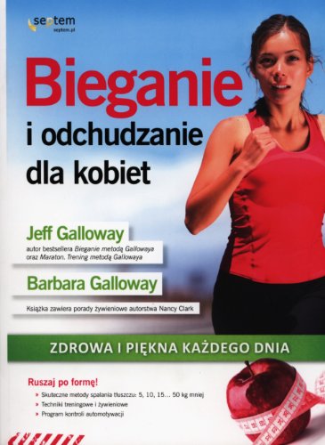 Bieganie i odchudzanie dla kobiet. Zdrowa i piekna kazdego dnia (Polska wersja jezykowa)