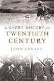 A Short History of the Twentieth Century