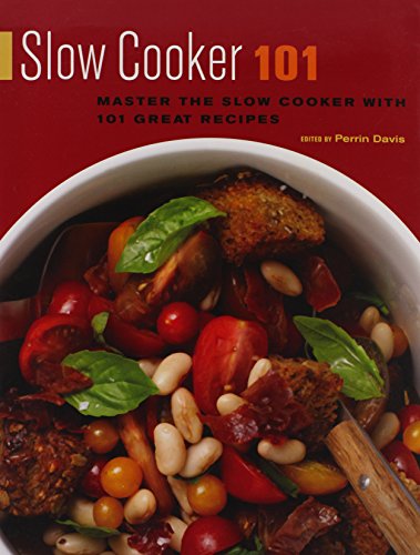 Slow Cooker 101: Master the Slow Cooker with 101 Great Recipes