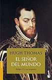 Image de El seÃ±or del mundo: Felipe II y su imperio (DivulgaciÃ³n. Historia)