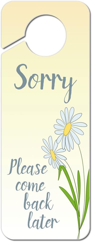 amazon com graphics and more sorry please come back later with daisies plastic door knob hanger sign home kitchen graphics and more sorry please come back later with daisies plastic door knob hanger sign