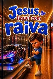 Livro JESUS, EU FIQUEI COM RAIVA (UNIVERSO CATÓLICO KIDS)