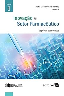 Livro Série IDP – Pesquisa Acadêmica – Inovação e Setor Farmacêutico: aspectos econômicos - Volume I