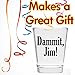 Damnit Jim - Funny Shot Glass - Makes a Funny Gift for Men and Women Hilarious Shot Glasses Funny Gift for Drinking Buddies - Cute Shot Glasses Gift