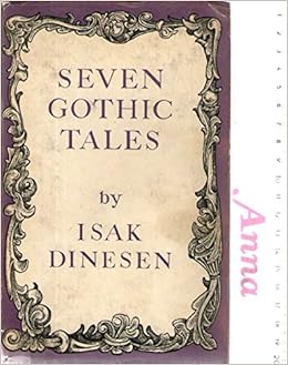 Seven Gothic Tales Dinesen Isak Amazon Com Books