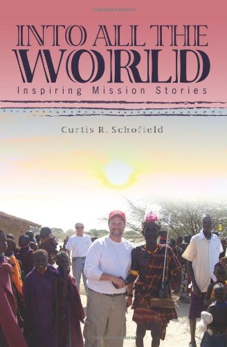 Into All The World by Curtis R. Schofield