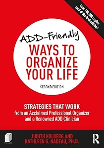 ADD-Friendly Ways to Organize Your Life: Strategies that Work from an Acclaimed Professional Organizer and a Renowned ADD Clinician book cover