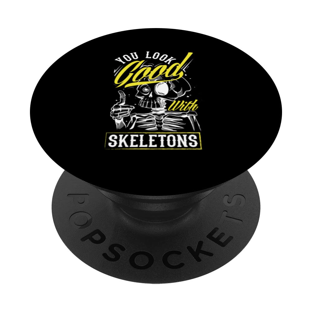 You Look Good With Skeletons Dark Goth PopSockets Swappable PopGrip