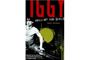 Iggy Pop: Open Up and Bleed: A Biography