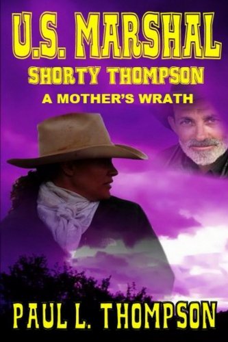 U.S. Marshal Shorty Thompson: A Mother's Wrath