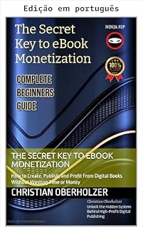 Livro A chave secreta para a monetização de eBooks (Motores de monetização online de custo zero)