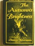 Front cover for the book The Autumns Brightness by Daisy Newman