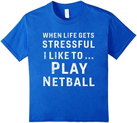 Kids Funny Netball T Shirts. Gifts for Stressed Players. 4 Royal Blue