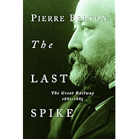 The Last Spike: The Great Railway, 1881-1885 book cover