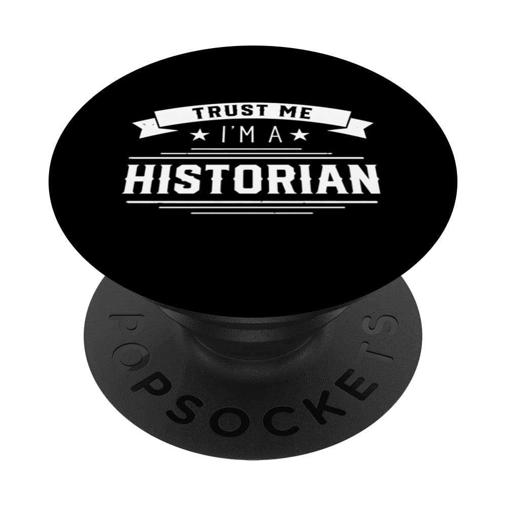 Trust me I am a historian Historic History Historians PopSockets Swappable PopGrip