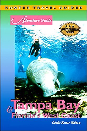 Tampa Bay & Florida's West Coast Adventure Guide (Adventure Guides)