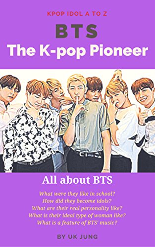 BTS: The K-pop Pioneer (Kpop Idol A to Z)