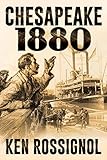 CHESAPEAKE 1880 (Steamboats & Oyster Wars: The News Reader Book 2)
