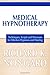 Medical Hypnotherapy: Techniques, Scripts and Processes for Effective Hypnosis and Healing