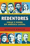 Redentores: Ideas y Poder en America Latina (Spanish Edition) by Enrique Krauze