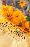 Everyone Has A Story (What's Yours?) by Shirley Harmon