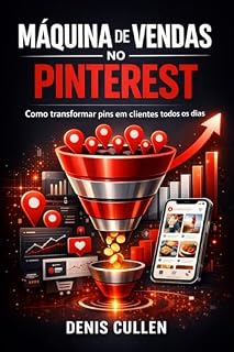 Livro Máquina de Vendas no Pinterest: Como transformar pins em tráfego, leads e clientes com SEO visual, funis simples e consistência
