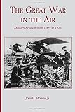 The Great War in the Air: Military Aviation from 1909 to 1921 by John H. Morrow Jr.