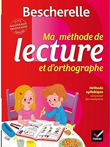 Bescherelle : ma méthode de lecture et d'orthographe - méthode de lecture syllabique (French Edition) (French) Paperback – June 28, 2017