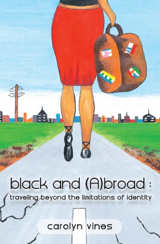 Black and Abroad: Traveling Beyond the Limitations of Identity by Carolyn Vines