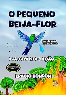 Livro O PEQUENO BEIJA-FLOR E A GRANDE LIÇÃO