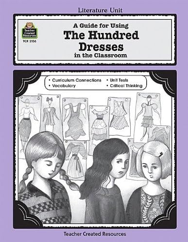 Teacher Created Resources 2136 A Guide for Using The Hundred Dresses in The Classroom