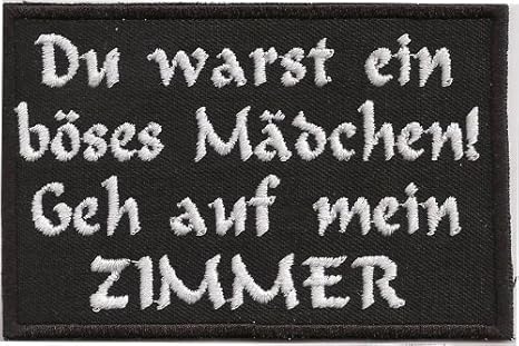 Du Warst Ein Boses Madchen Geh Auf Mein Zimmer Biker Rocker Aufnaher Patch Amazon De Kuche Haushalt