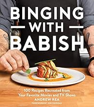 Binging with Babish: 100 Recipes Recreated from Your Favorite Movies and TV Shows
