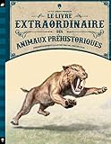 Le livre extraordinaire des animaux préhistoriques by 