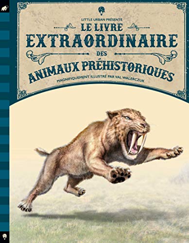 Le livre extraordinaire des animaux préhistoriques by 