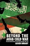 Asher Orkaby, "Beyond the Arab Cold War: The International History of the Yemen Civil War, 1962-68" (Oxford UP, 2017)