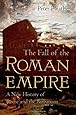 The Fall of the Roman Empire: A New History of Rome and the Barbarians