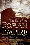 The Fall of the Roman Empire: A New History of Rome and the Barbarians cover