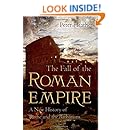 The Fall of the Roman Empire: A New History of Rome and the Barbarians