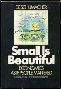 Small Is Beautiful: Schumacher, E F: 9780061317781: Amazon.com: Books