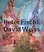 Peter Fischli David Weiss (Phaidon Contemporary Artists Series)