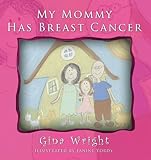 My Mommy Has Breast Cancer by Gina Wright
