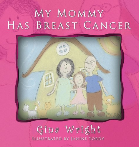 My Mommy Has Breast Cancer by Gina Wright