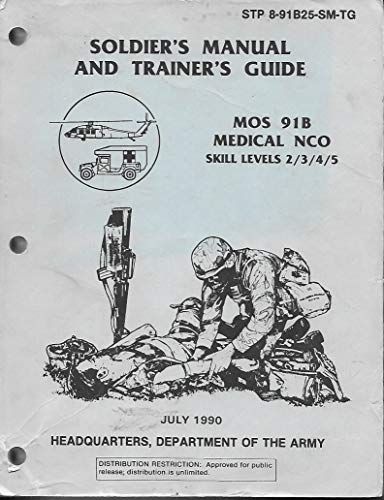 STP 8-91B25-SM-TG Soldier's Manual and Trainer's Guide MOS 91B Medical ...