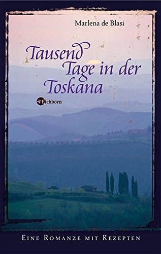 Tausend Tage In Der Toskana Blasi Marlena De 9783821857534 Amazon Com Books 