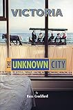 Victoria: The Unknown City by Ross Crockford