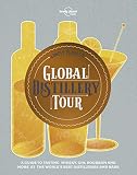 Lonely Planet's Global Distillery Tour by Lonely Planet Food