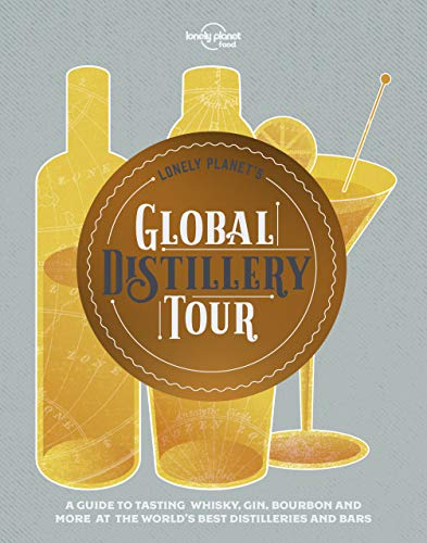 Lonely Planet's Global Distillery Tour (Best Bourbon Distillery Tour)